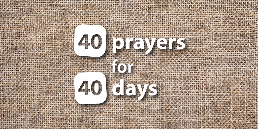 40 Prayers for 40 Days